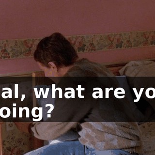 Hal, what are you doing?