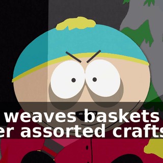 and weaves baskets and other assorted crafts.