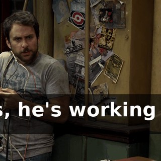 Yes, he's working for us.