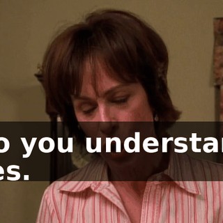 - Do you understand? - Yes.