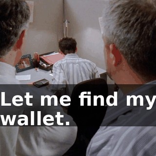 Let me find my wallet.