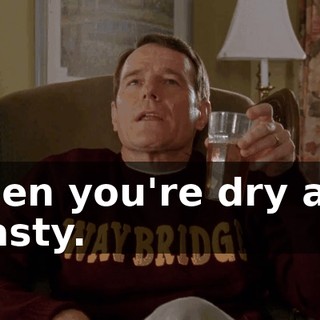 when you're dry and toasty.