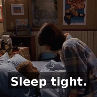 Sleep tight.