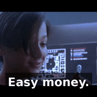 Easy money.
