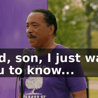 And, son, I just want you to know...