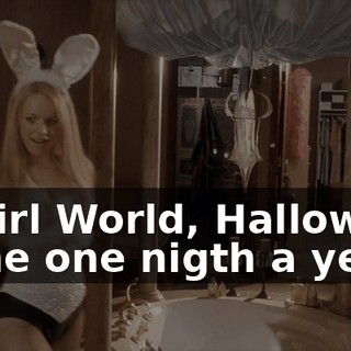 In Girl World, Halloween is the one nigth a year