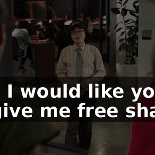 and I would like you to give me free shares