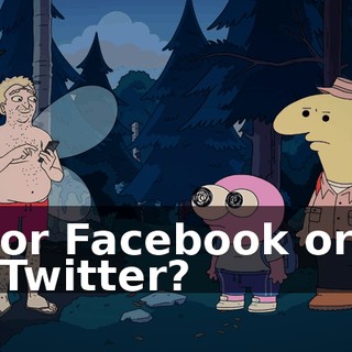 or Facebook or Twitter?