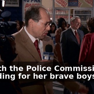 is with the Police Commissioner, pleading for her brave boys