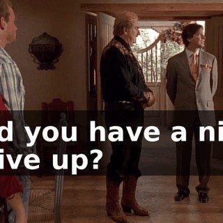 Did you have a nice drive up?