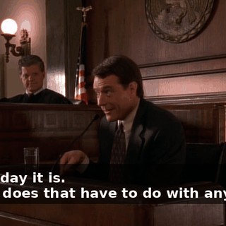 - what day it is. - What does that have to do with anything?