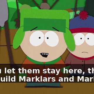 If you let them stay here, they will build Marklars and Marklars.