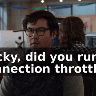 Becky, did you run connection throttling