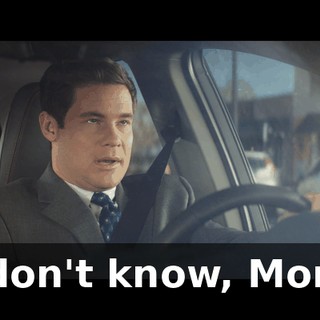 I don't know, Mom.