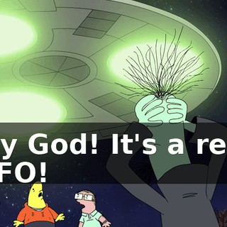 My God! It's a real UFO!