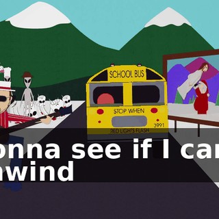 ♪ Gonna see if I can't unwind ♪