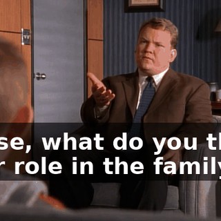 Reese, what do you think your role in the family is?