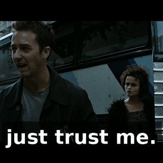 just trust me.