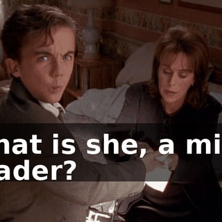 What is she, a mind reader?