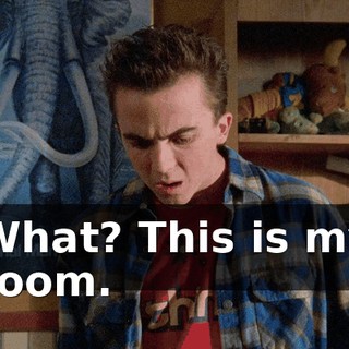 What? This is my room.