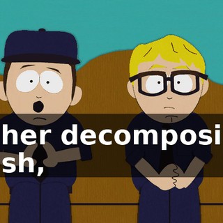 in her decomposing flesh,