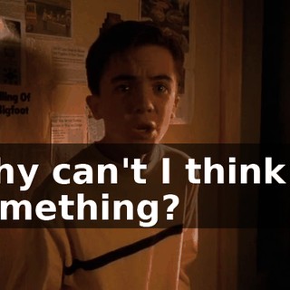 Why can't I think of something?