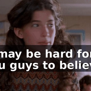 It may be hard for you guys to believe,