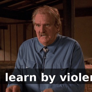 You learn by violently