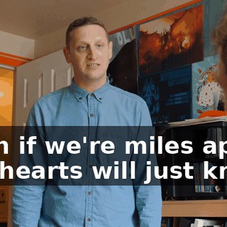 Even if we're miles apart, our hearts will just know.