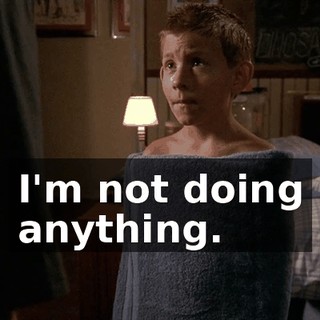 I'm not doing anything.