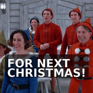 FOR NEXT CHRISTMAS!