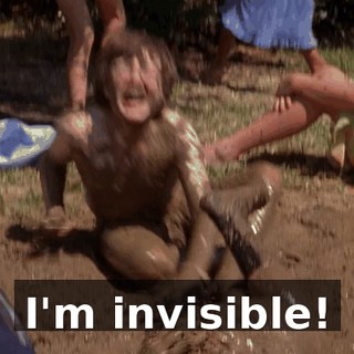 I'm invisible!