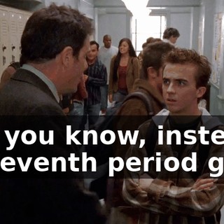 Did you know, instead of seventh period gym,