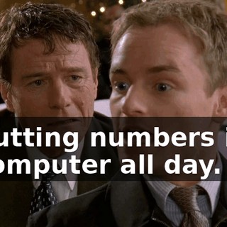 inputting numbers into a computer all day.