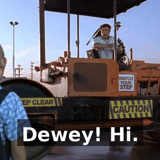 Dewey! Hi.