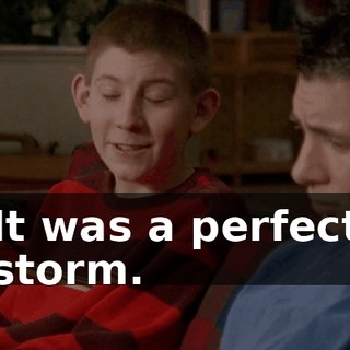 It was a perfect storm.