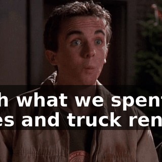 With what we spent on trees and truck rental,