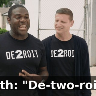both: "De-two-roit."