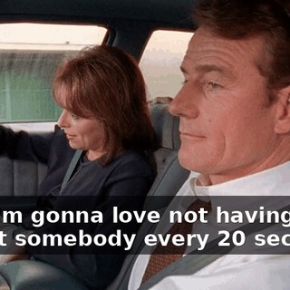 And I'm gonna love not having to yell at somebody every 20 seconds.