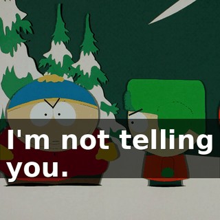 I'm not telling you.