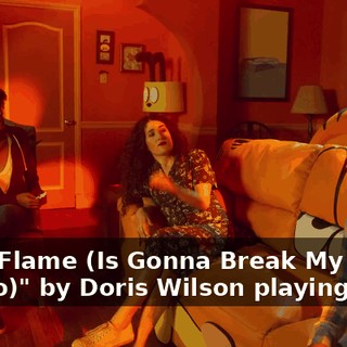 ["Big Flame (Is Gonna Break My Heart In Two)" by Doris Wilson playing]