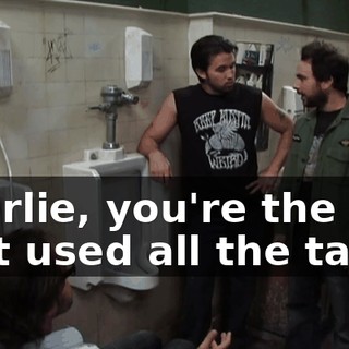 Charlie, you're the one that used all the tape.