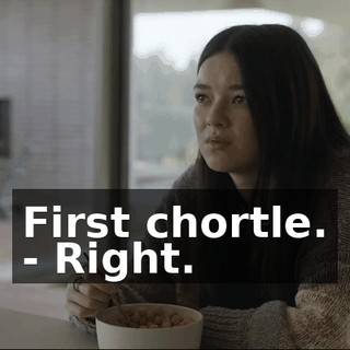First chortle. - Right.
