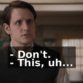 - Don't. - This, uh...
