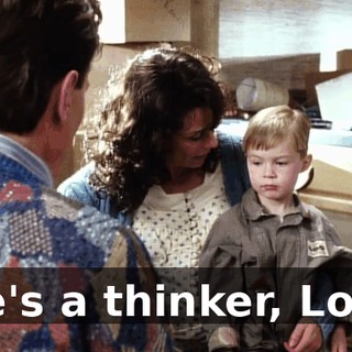 He's a thinker, Lois.