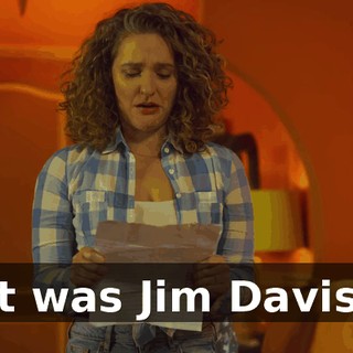 It was Jim Davis.