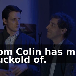 whom Colin has made a cuckold of.