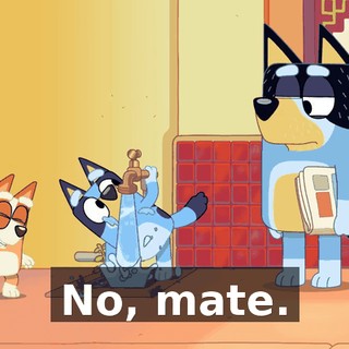 No, mate.