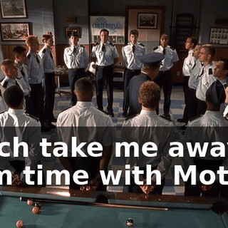which take me away from time with Mother.