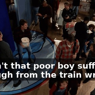Hasn't that poor boy suffered enough from the train wreck?